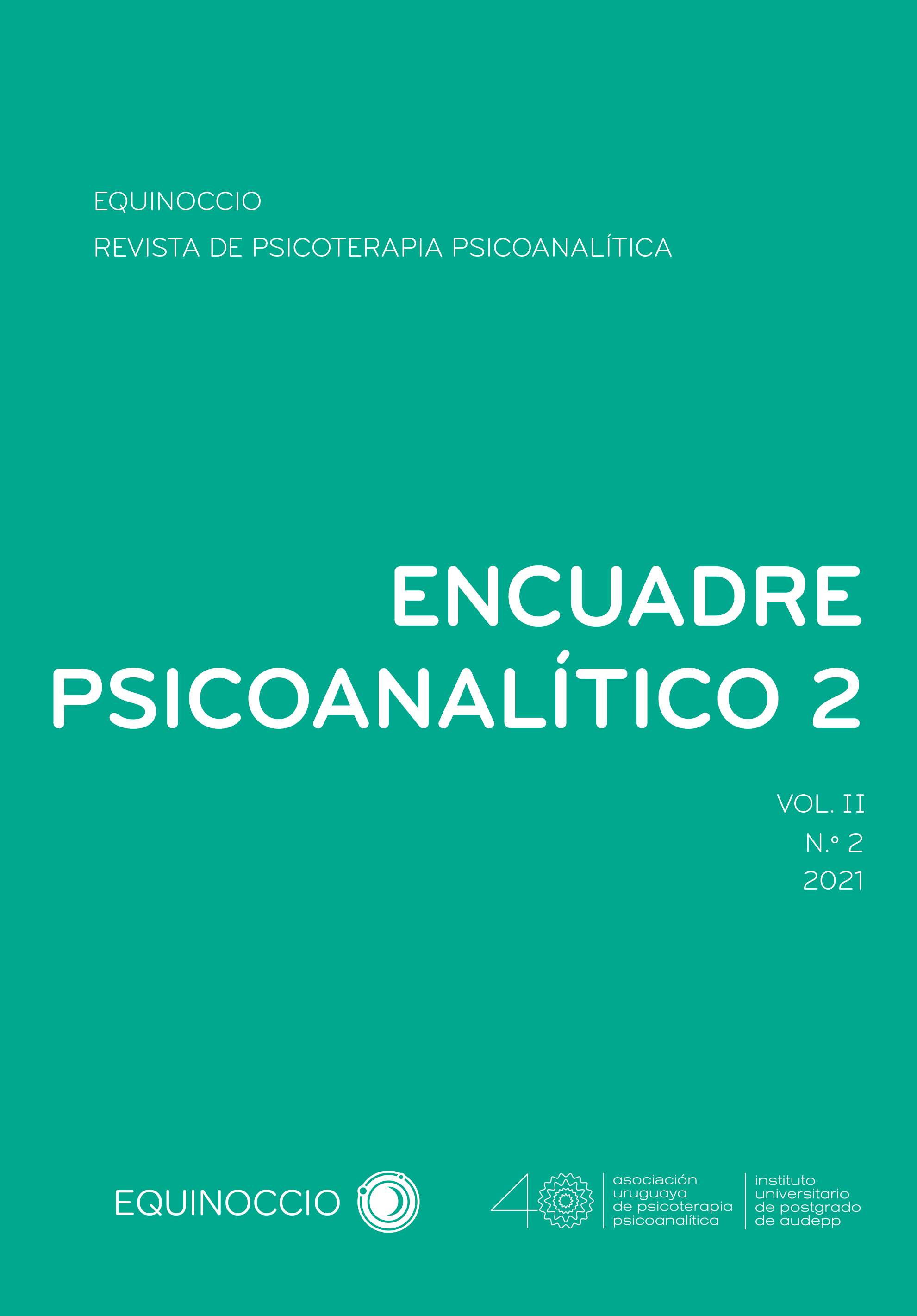 					Ver Vol. 2 Núm. 2 (2021): Encuadre psicoanalítico 2
				