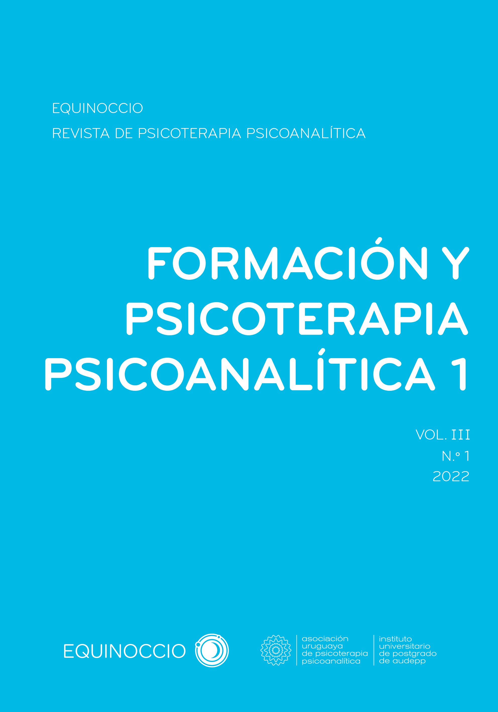 					Ver Vol. 3 Núm. 1 (2022): FORMACIÓN Y PSICOTERAPIA PSICOANALÍTICA 1
				