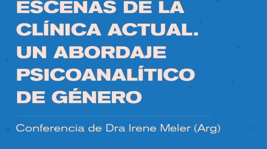 Conferencia de la Dra. Irene Meler (Arg.)