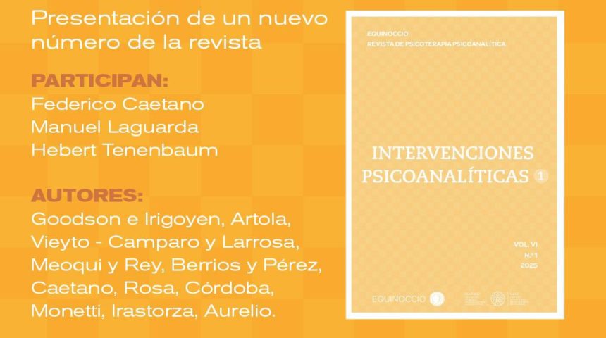 Diálogo entre autores – Revista Equinoccio – Presentación del nuevo número: Intervenciones Psicoanalíticas Vol. VI N.º 1 (2025)