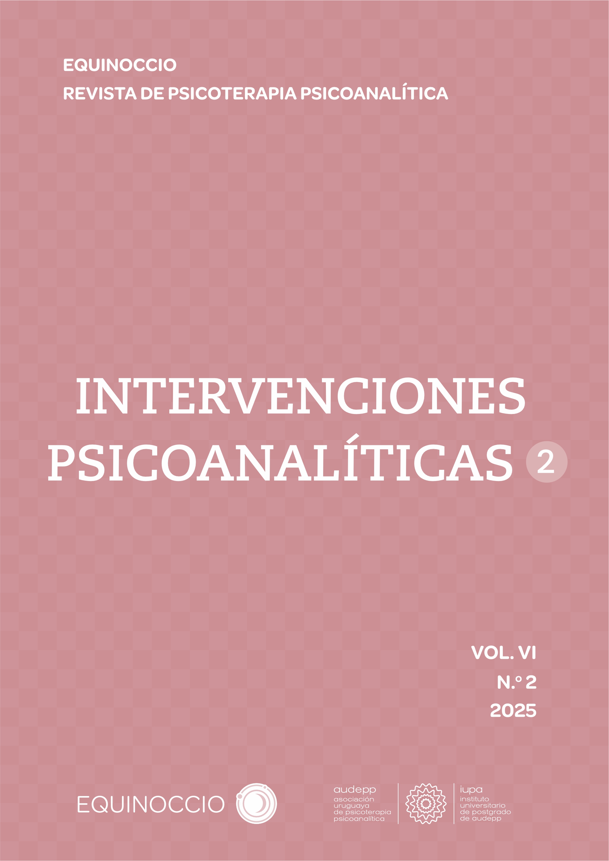 					Ver Vol. 6 Núm. 2 (2025): INTERVENCIONES PSICOANALÍTICAS 2
				
